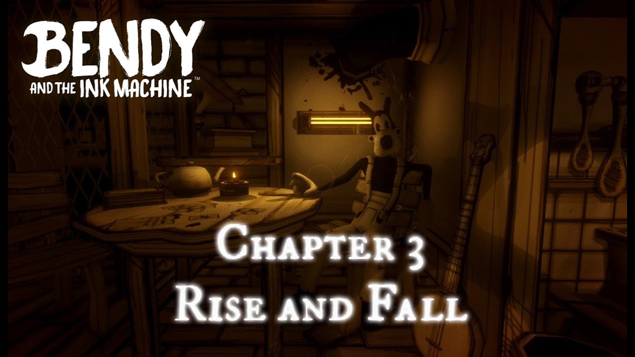 Bendy and the Ink Machine Chapter 3 Rise and Fall - YouTube