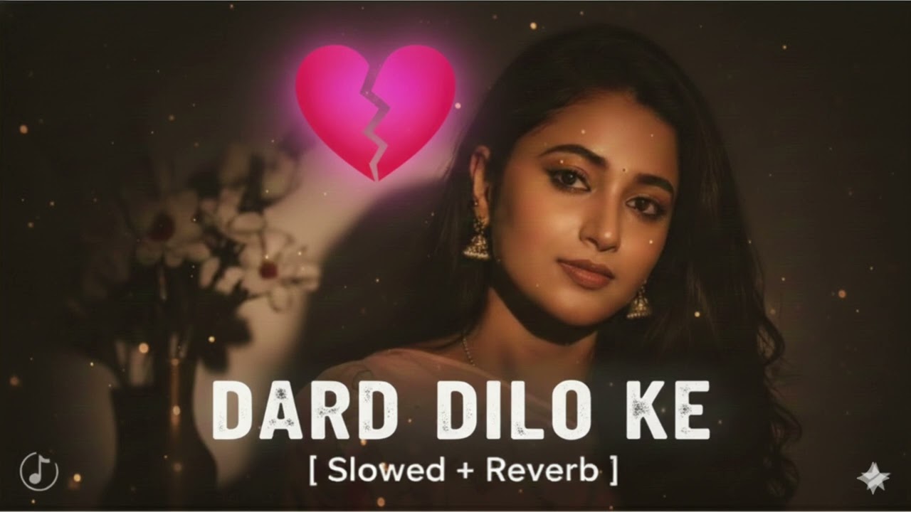 Dard Dilo Ke - Slowed + Reverb Lofi 🥀 | Heartbreaking Soulful Version 🎧 |