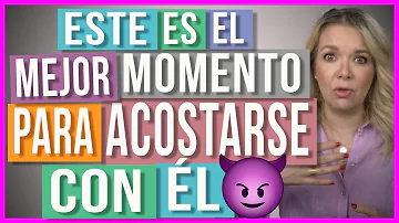 ¿Cuándo debo acostarme con él?