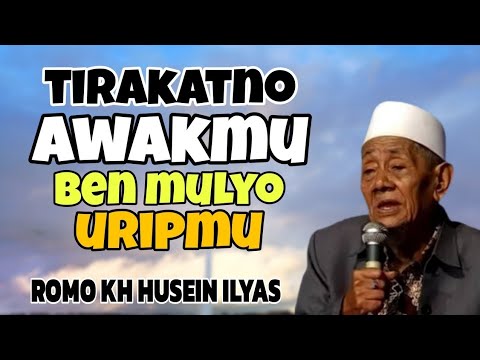 Tiraktno Awakmu, Ben Mulyo Uripmu | Romo Kh. Husein ilyas mojokerto