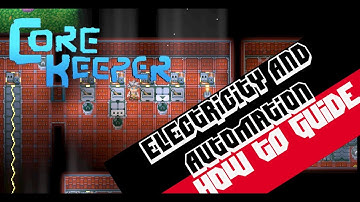 Electricity and Automation Guide - Core Keeper Early Access