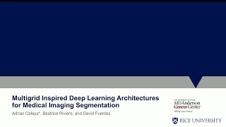 Technical Talk: Multigrid Inspired Deep Learning Architectures for Medical Imaging Segmentation