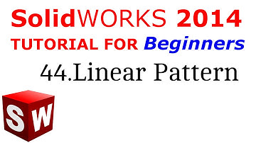 SolidWorks Tutorial For Beginners 44.Linear Pattern