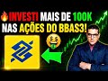 💰🔥INVESTI +100K NO BBAS3! 😱 OLHA O QUE ACONTECEU! MEU PATRIMÔNIO EXPLODIU ! VOU FICAR MUITO RICO!