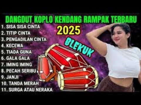 DANGDUT KOPLO TERBARU 2025 - PONGDUT KENDANG RAMPAK FULL ALBUM - SISA SISA CINTA - TITIP CINTA