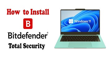 How to Install Bitdefender Total Security on Windows 11 /2024 Free