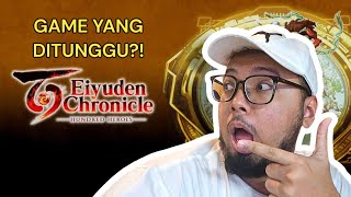 Apakah Bisa MENYAINGI SUIKODEN?, Mari Kita COBA!  EIYUDEN Chronicle HUNDRED HEROES