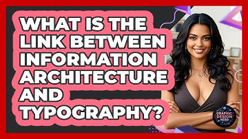What Is The Link Between Information Architecture And Typography? - Graphic Design Nerd