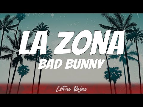 Bad Bunny – La Zona (Letras)