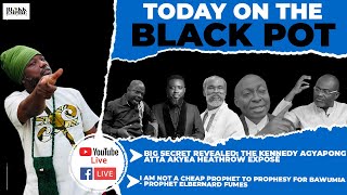 BIG SECRET REVEALED: THE KENNEDY AGYAPONG ATTA AKYEA HEATHROW EXPOSÉ etc.....