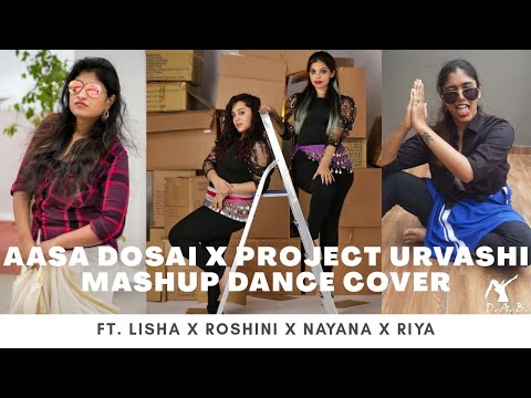 Aasa Dosai  X Urvashi mashup | Dance Cover | Lisha X Riya X Rosh X Nayana |  Priya  X Benny & Jasim