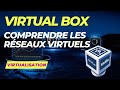 Virtual box  tout savoir sur les rseaux virtuels tuto