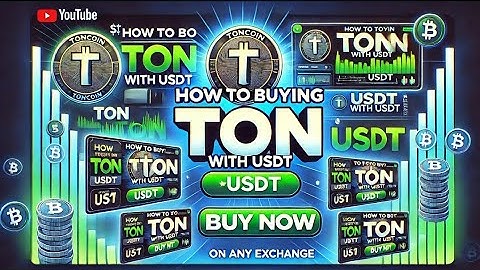 How to Buy Toncoin (TON) with USDT & Convert In Any Exchange