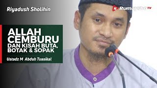 Riyadush Sholihin : Allah Cemburu dan Kisah Buta, Botak dan Sopak - Ustadz M Abduh Tuasikal