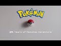 【Official】Pokémon 25 Years of Non-stop Adventure