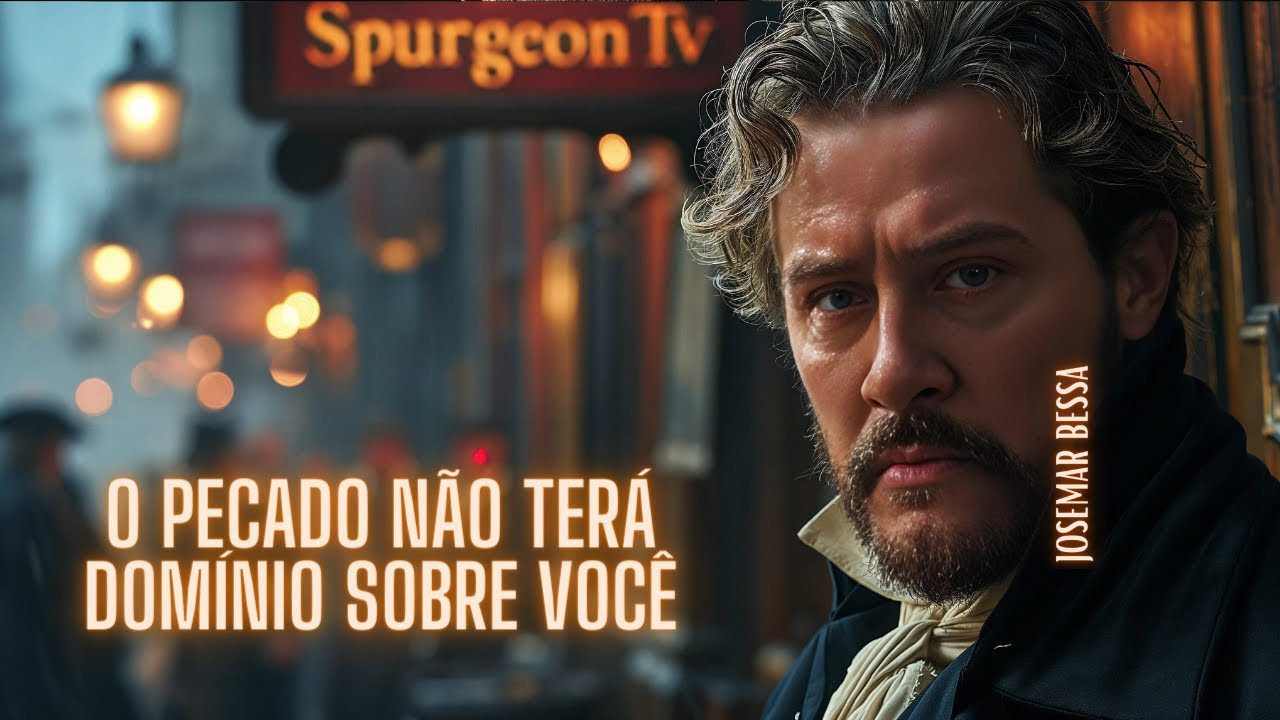 O Pecado não terá Domínio sobre Você | C. H. Spurgeon ( 1834 - 1892 ) @Josemar Bessa