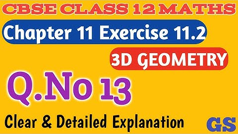 Chapter 11 - Exercise 11.2 (Q.No 13) 3 Dimensional Geometry - CBSE Class 12th Maths in Tamil - NCERT