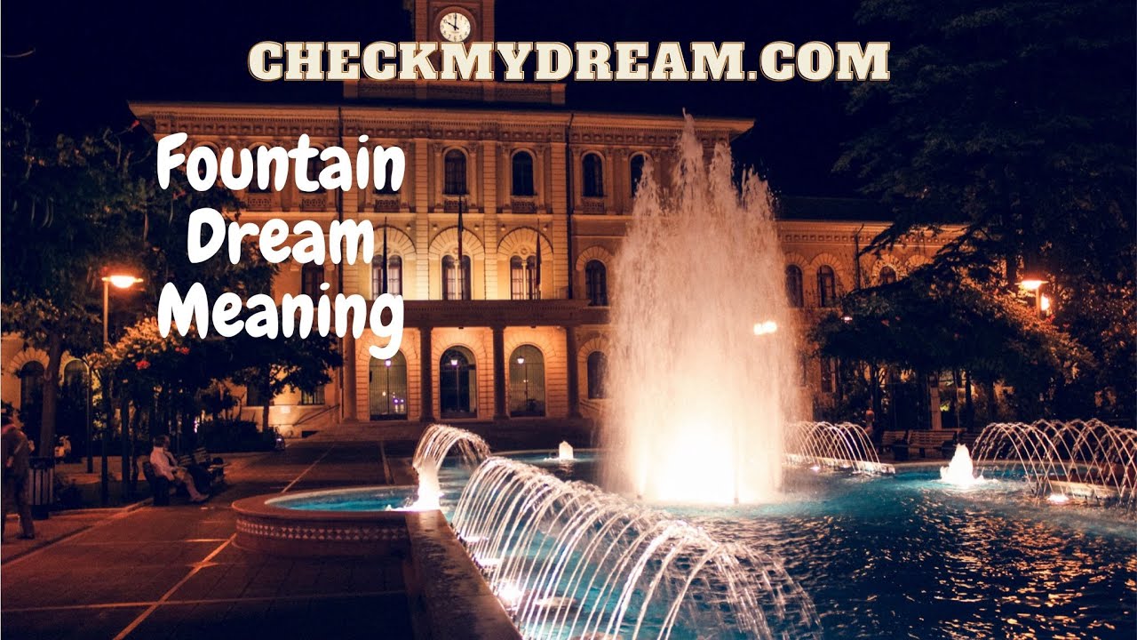 Fountain Dream Meaning YouTube
