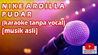 NIKE ARDILLA - PUDAR (karaoke tanpa vokal)