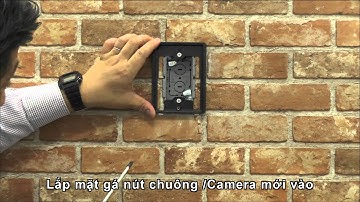 Cách lắp đặt chuông cửa màn hình thay chuông điện