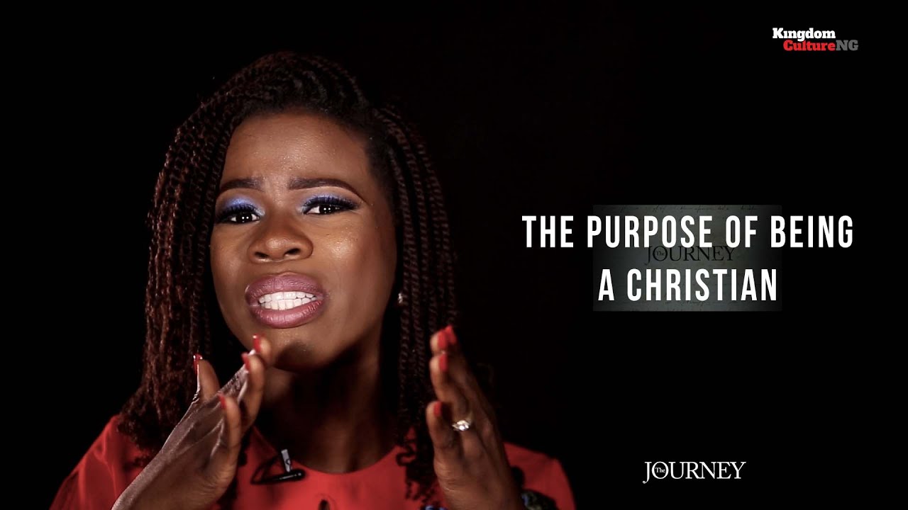 The purpose of being a Christian by Imisioluwa Owolabi- #TheJourney ...