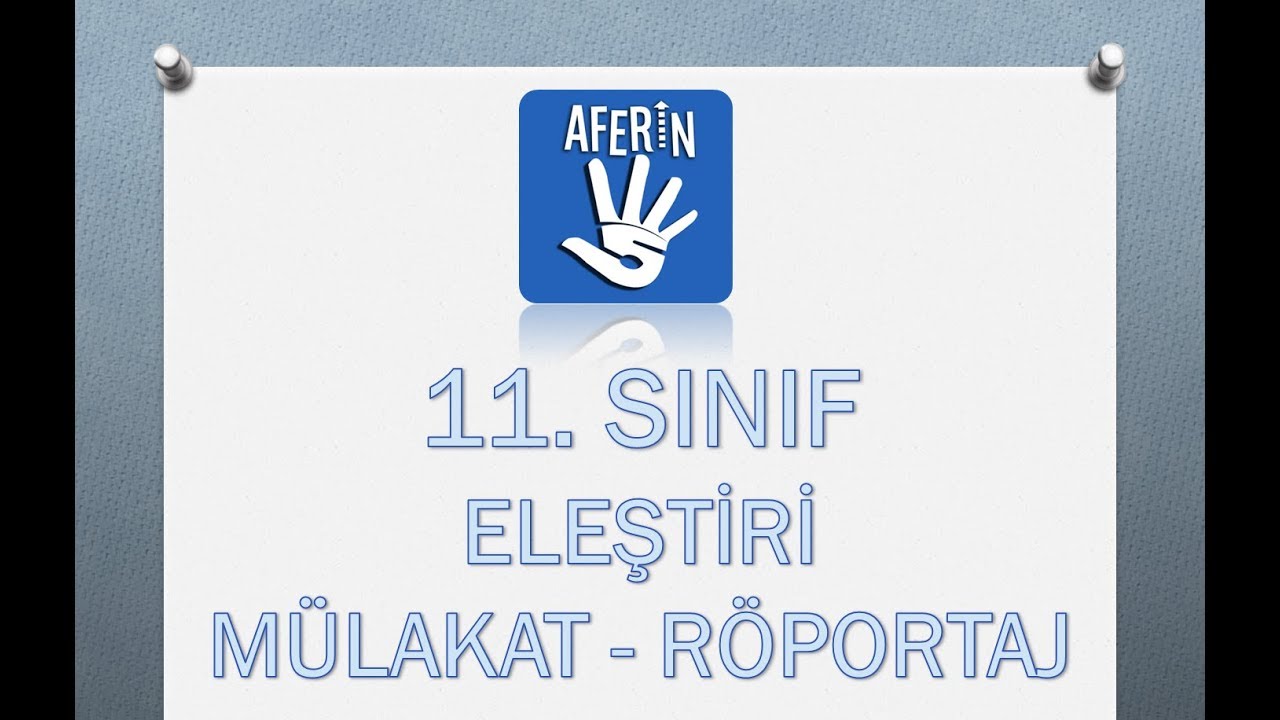 11 sinif turk dili ve edebiyati elestiri mulakat roportaj youtube