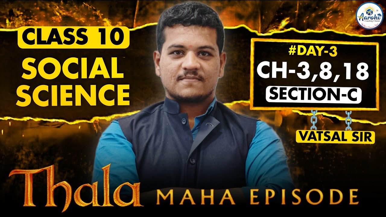 Class 10 Social Science | IMP Questions Ch-3,8,18 Section-C | Thala Maha Episode 