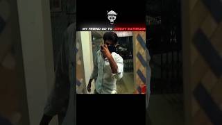 my friend go to luxury bathroom 😄 #funny #funnyvideo #viral #youtubeshorts