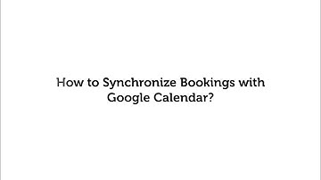 How to Synchronize Bookings with Google Calendar