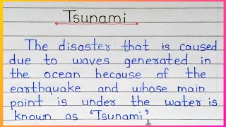 Tsunami Essay in English | Write an Essay on Tsunami in English | Good Handwriting