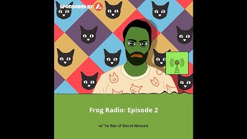 Frog Radio: Tor Bair of Secret Network