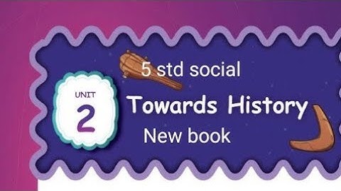 Class 5 Social Science - (UNIT 2)- Towards history - (QUES/ANS)- (Part - 4) (2021-2022) in tamil