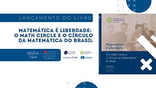 Lançamento do livro Matemática é Liberdade: o Math Circle e o Círculo da Matemática do Brasil