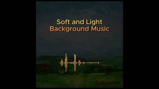 Soft and light Music. A gentle companion for moments of stillness, creativity, or reflection. 轻柔背景音乐 screenshot 4
