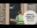 Jeff Bezos, Amazon, and selfishness - The Selfishness Project #31