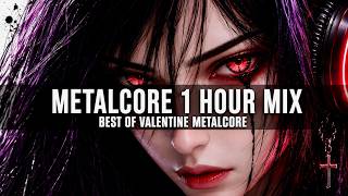 Dark Melodic Metalcore Mix [1 Hour] | BEST OF Valentine Metalcore | Female Vocals