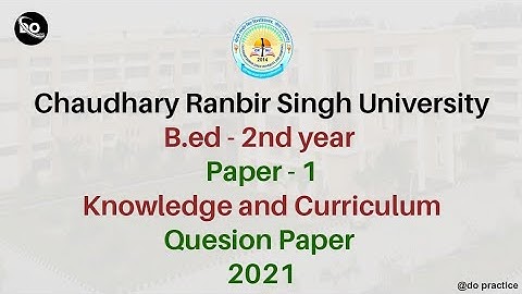 Knowledge and curriculum : questions paper|| b.ed. 2nd year 2021 CRSU ||
