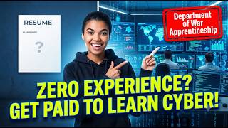 Break Into Cyber With ZERO Experience! (Department of War Paid Apprenticeship)