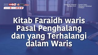 Kitab Faraidh waris Pasal Penghalang dan yang Terhalangi dalam Waris - Ustadz Dr. Erwandi Tarmidzi