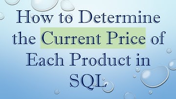 How to Determine the Current Price of Each Product in SQL