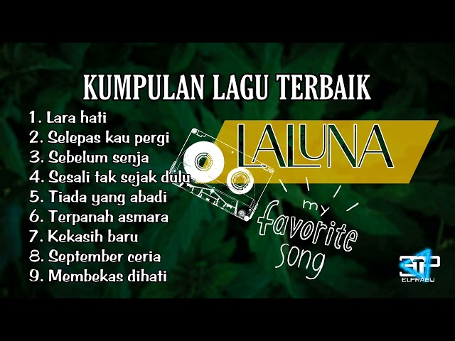 kumpulan lagu terbaik laluna || pop indonesia || LARA HATI class=