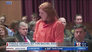 Rachel Shoaf parole hearing set for July 9