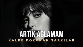 Artık Ağlamam Anadolu Rock Şarkı 2026