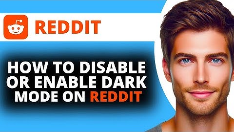How to Disable or Enable Dark Mode on Reddit