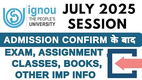 IGNOU July 2025 Admission confirm के बाद किया करे ? Best Video | IGNOU July 2025 EXam, assignment