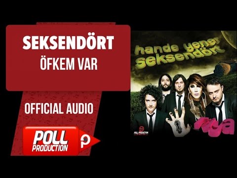 Seksendört - Öfkem Var - ( Official Audio )