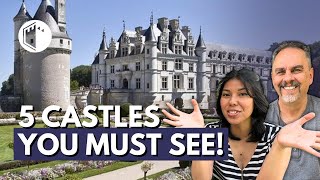 Our Top 5 Loire Valley Castles to See in France