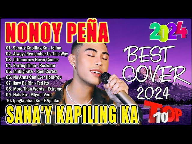 NONOY PEÑA Best Cover 2024 🧡 NONOY PEÑA The Best Chill Music Ever Heard | SANA'Y KAPILING KA... class=