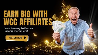 Earn Big with WCC Affiliates 💰 | Your Journey to Passive Income Starts Here!