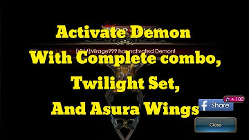 Activate Demon with Complete combo, Asura Wing And Twilight set. Legacy of discord